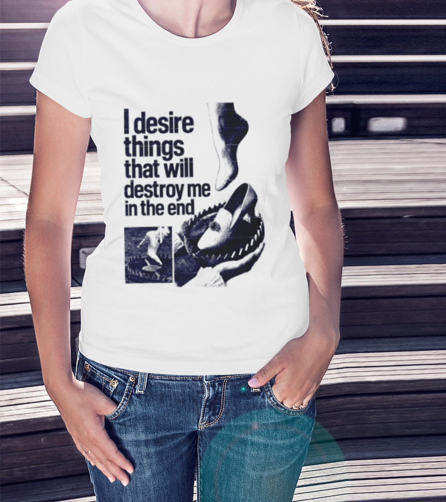 I Desire Things That Will Destroy Me In The End Alligator Ballet Pointe T-Shirt