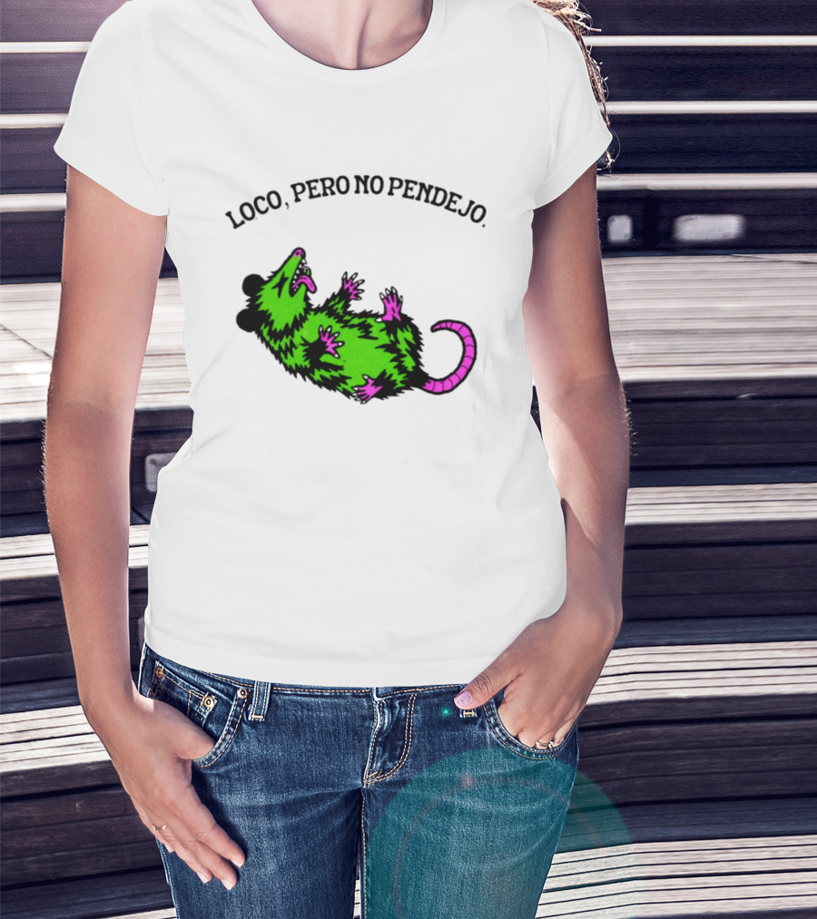 Loco Pero No Pendejo Opossum Possum Neon Green And Purple T-Shirt