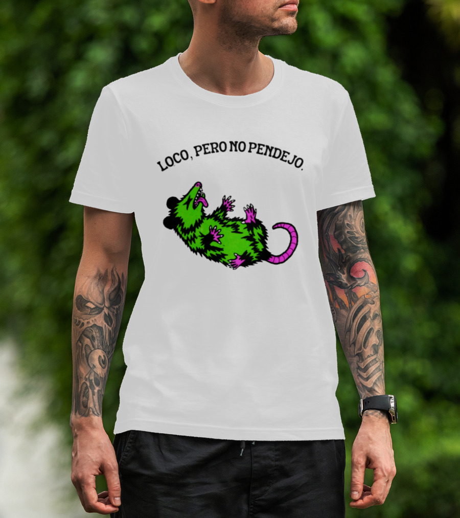 Loco Pero No Pendejo Opossum Possum Neon Green And Purple T-Shirt