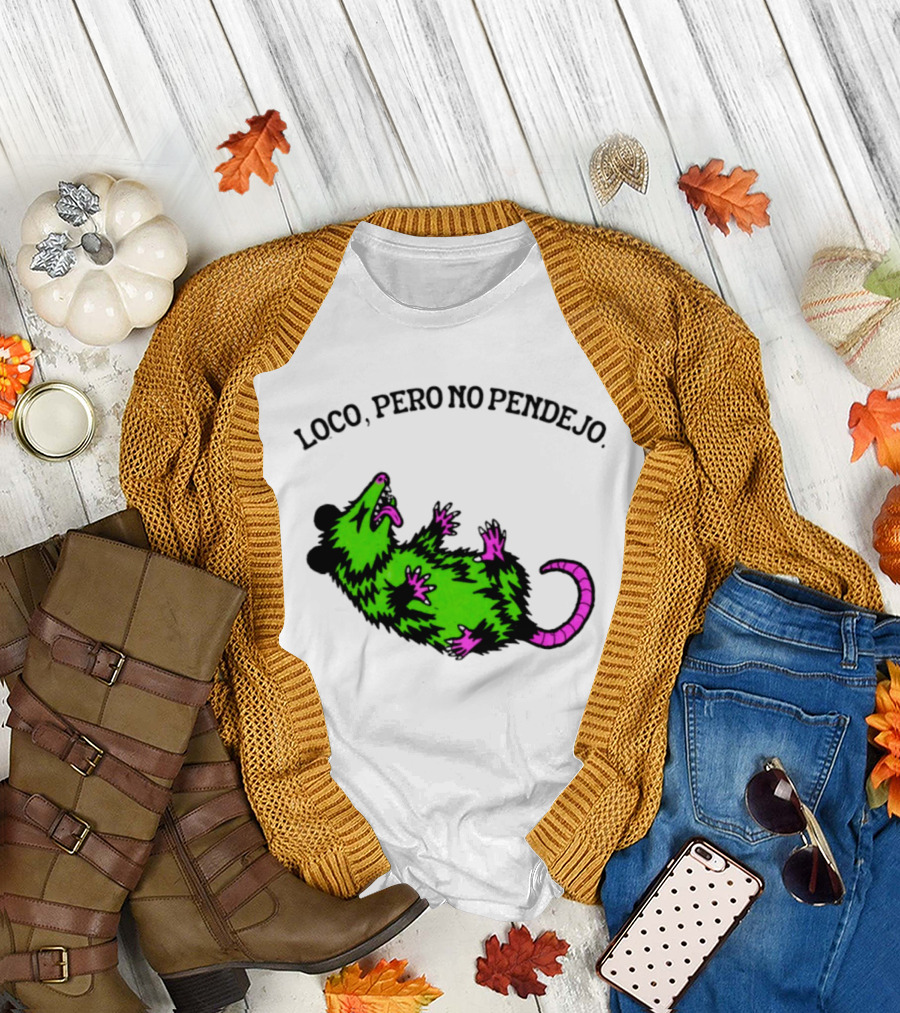 Loco Pero No Pendejo Opossum Possum Neon Green And Purple T-Shirt