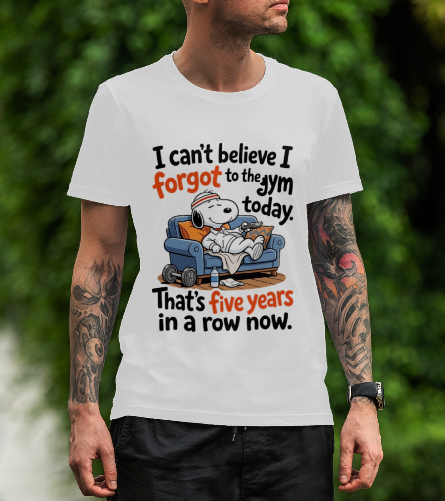 Snoopy Forgot To The Gym Today Five Years In A Row Now T-Shirt