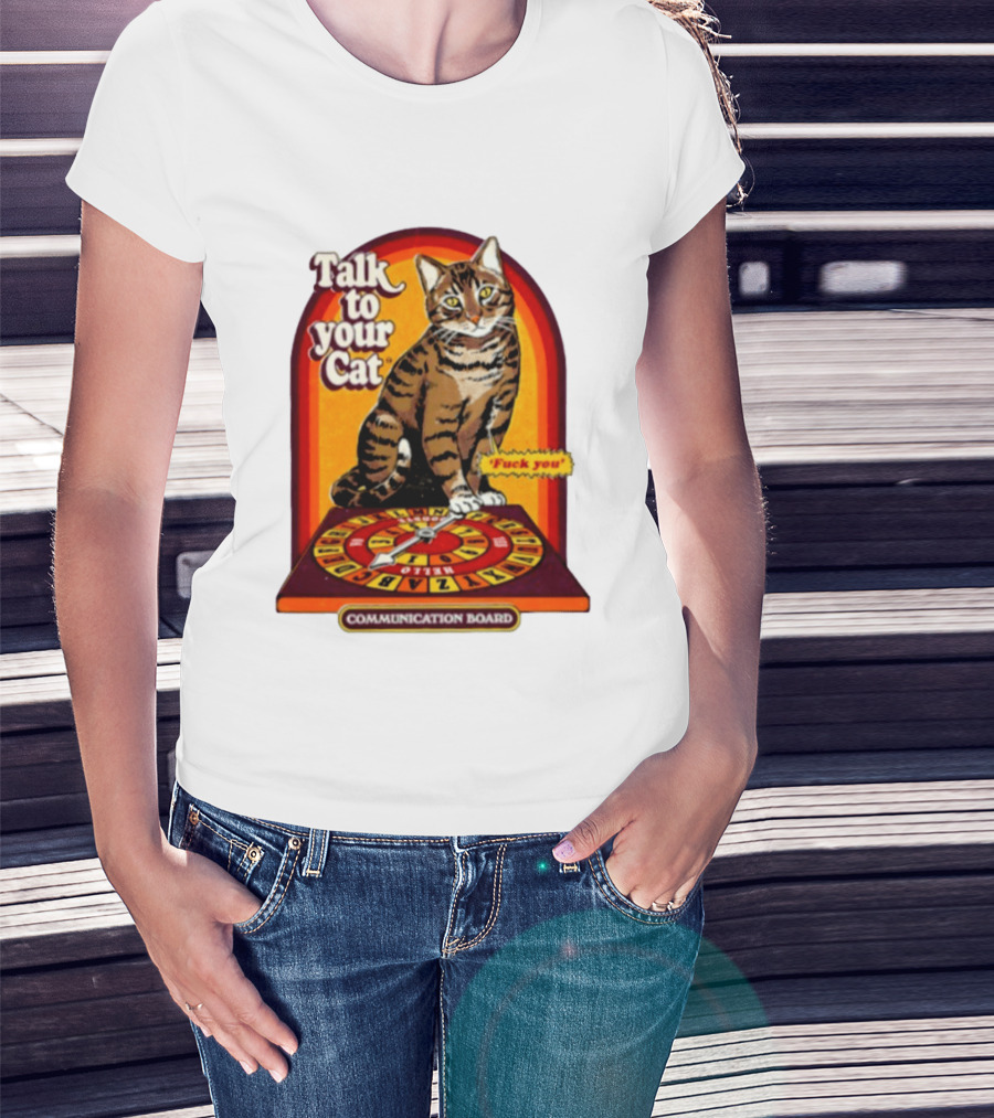 Talk To Your Cat Fuck You Communication Board Retro Cat Wheel T-Shirt