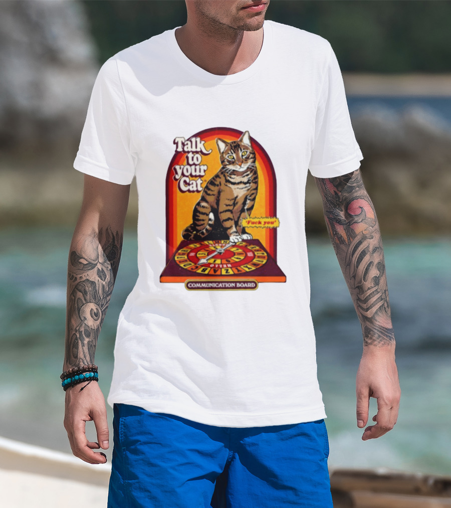 Talk To Your Cat Fuck You Communication Board Retro Cat Wheel T-Shirt