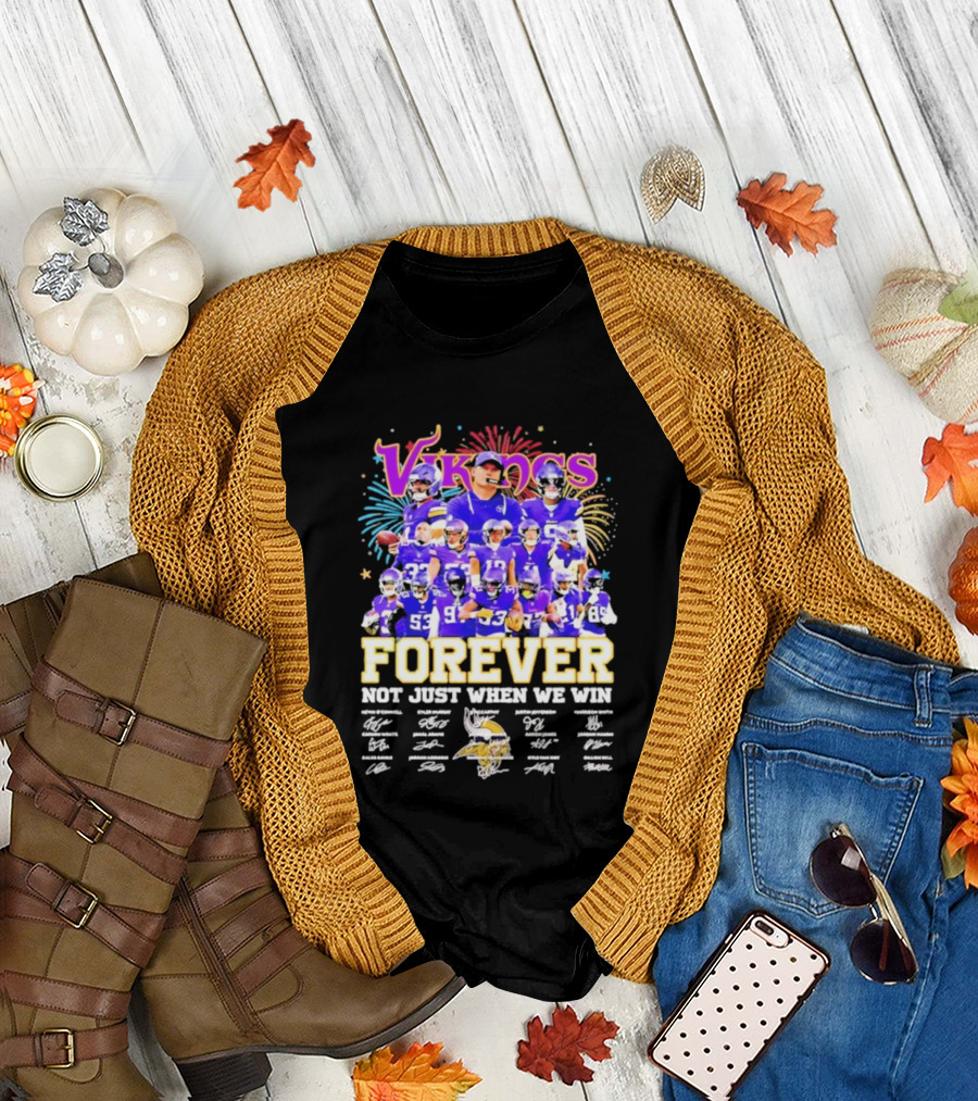 Minnesota Vikings Forever Not Just When We Win Team Signatures Collage T-Shirt