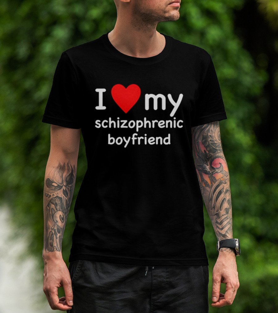 I Love My Schizophrenic Boyfriend Red Heart Mental Health Awareness T-Shirt