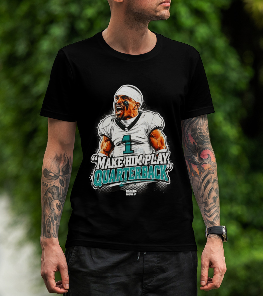 Philadelphia Eagles Jalen Hurts Number 1 Make Him Play Quarterback T-Shirt