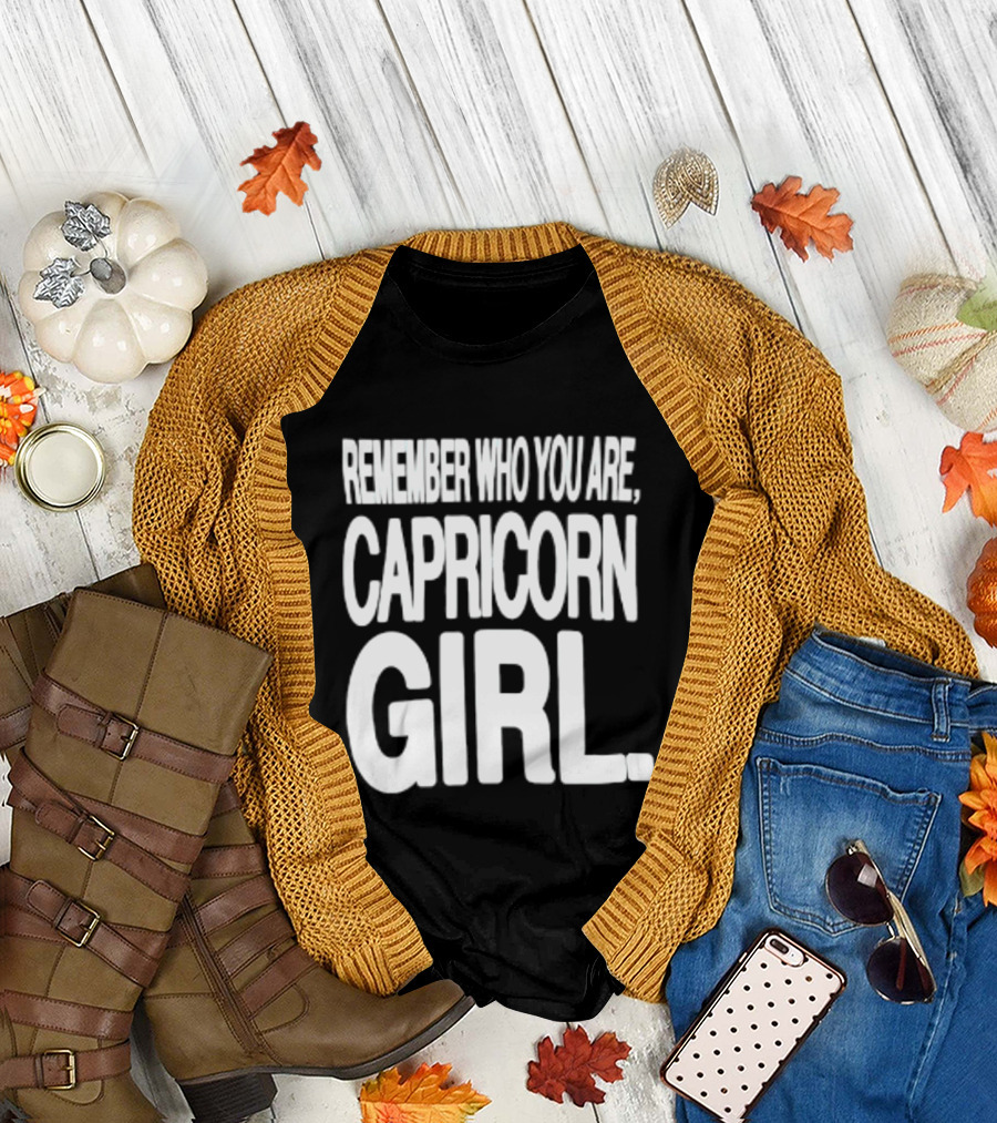 Remember Who You Are Capricorn Girl T-Shirt