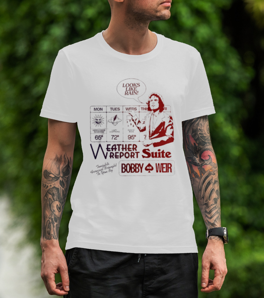 Bobby Weir Looks Like Rain Weather Report Suite T-Shirt