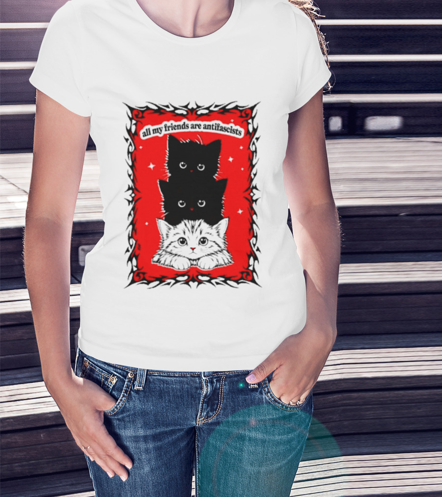 All My Friends Are Antifascist Kittens Cat T-Shirt