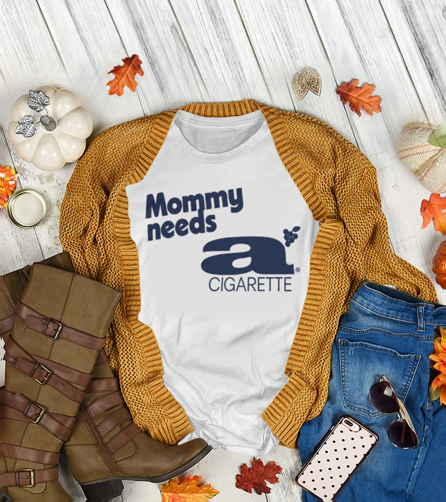 Mommy Needs A Cigarette Grapes T-Shirt