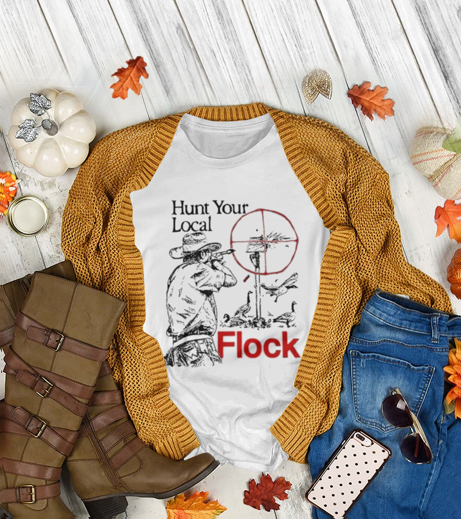 Hunt Your Local Flock Hunter Targeting Birds In Crosshair T-Shirt