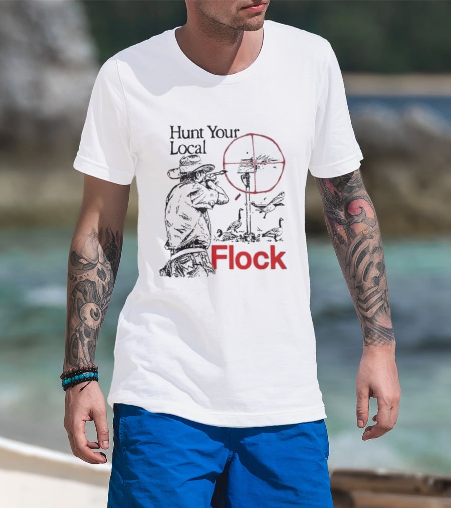 Hunt Your Local Flock Hunter Targeting Birds In Crosshair T-Shirt