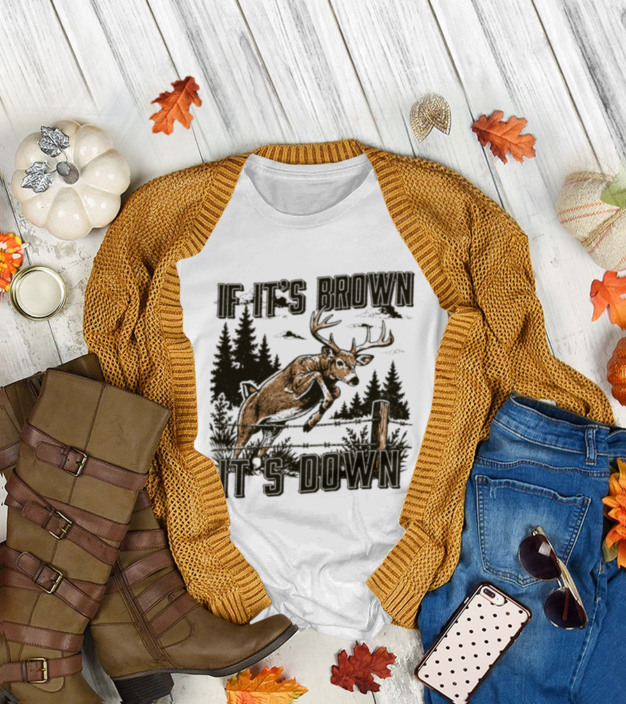 If It's Brown It's Down Deer Hunting Forest Scene T-Shirt