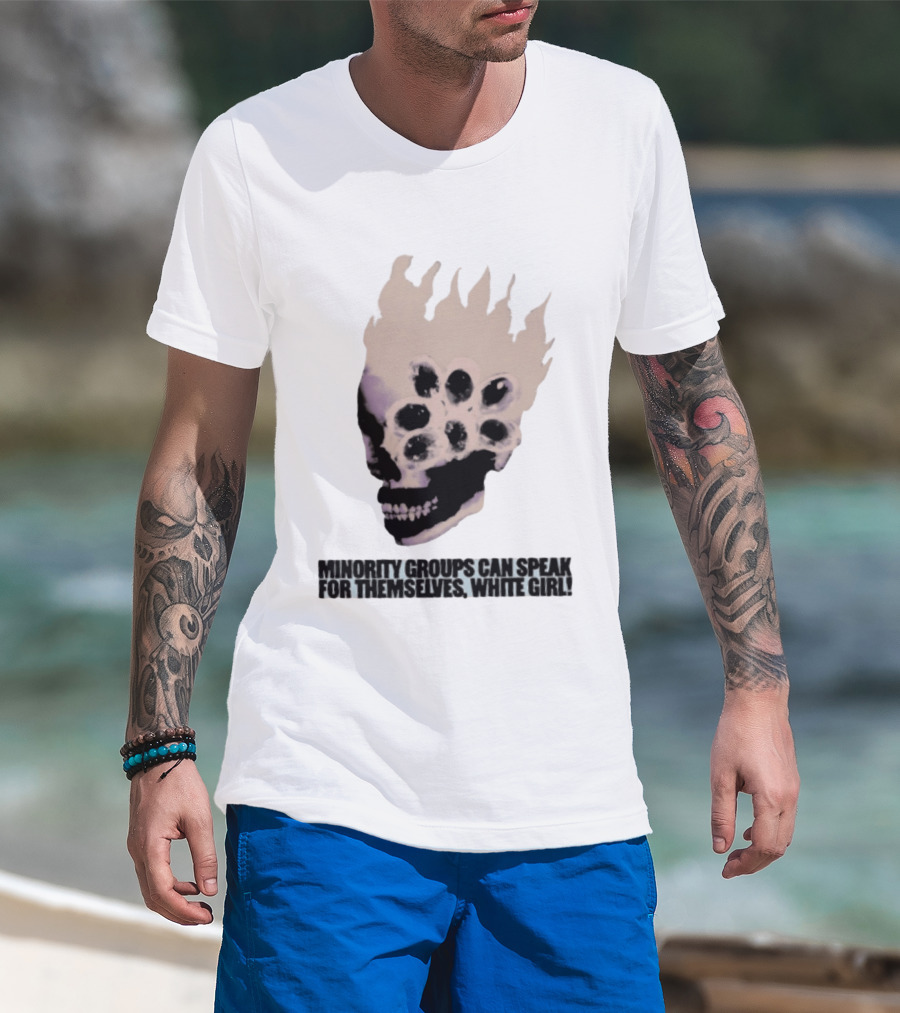 Minority Groups Can Speak For Themselves White Girl Flaming Skull T-Shirt