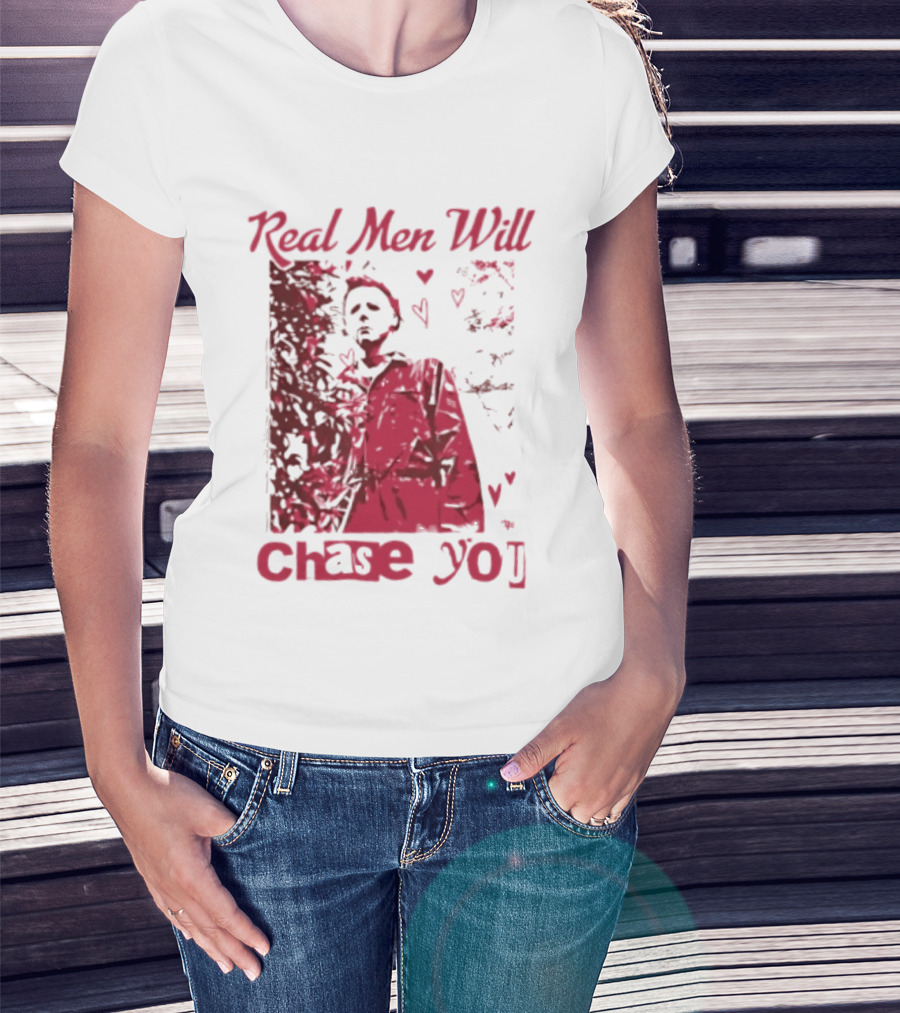 Real Men Will Chase You Michael Myers Halloween Hearts T-Shirt