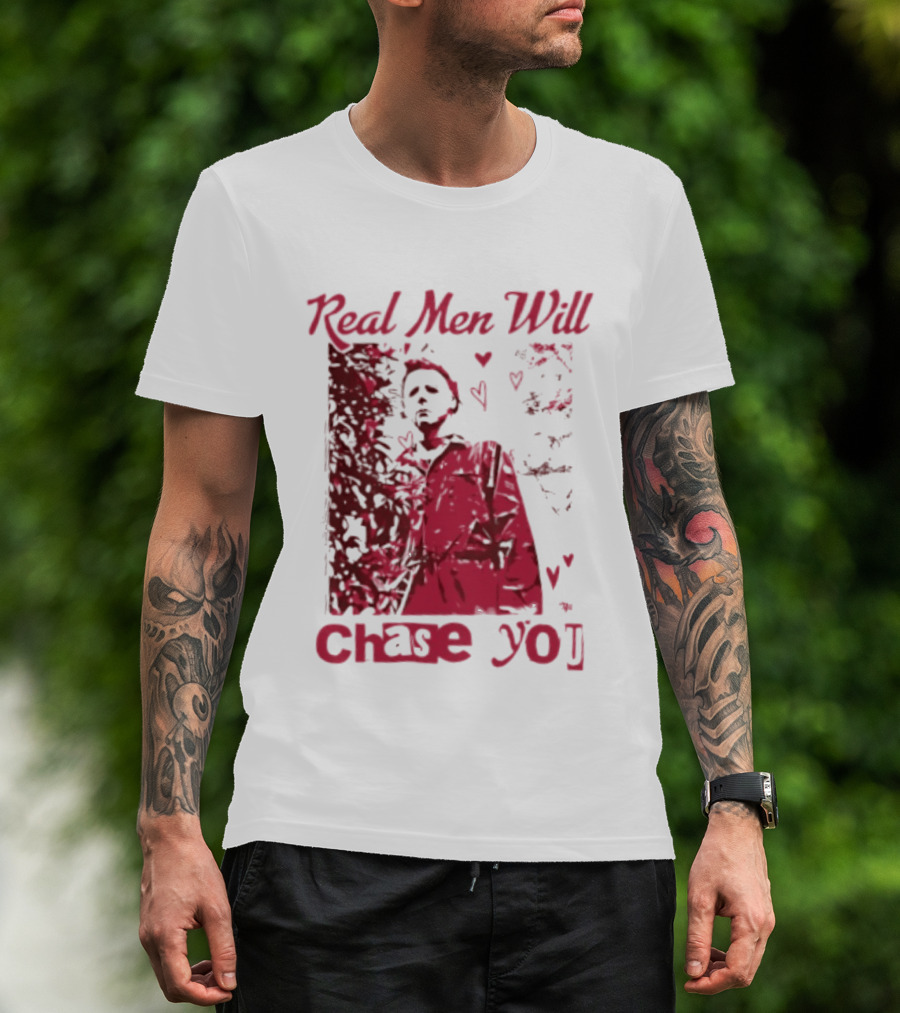 Real Men Will Chase You Michael Myers Halloween Hearts T-Shirt