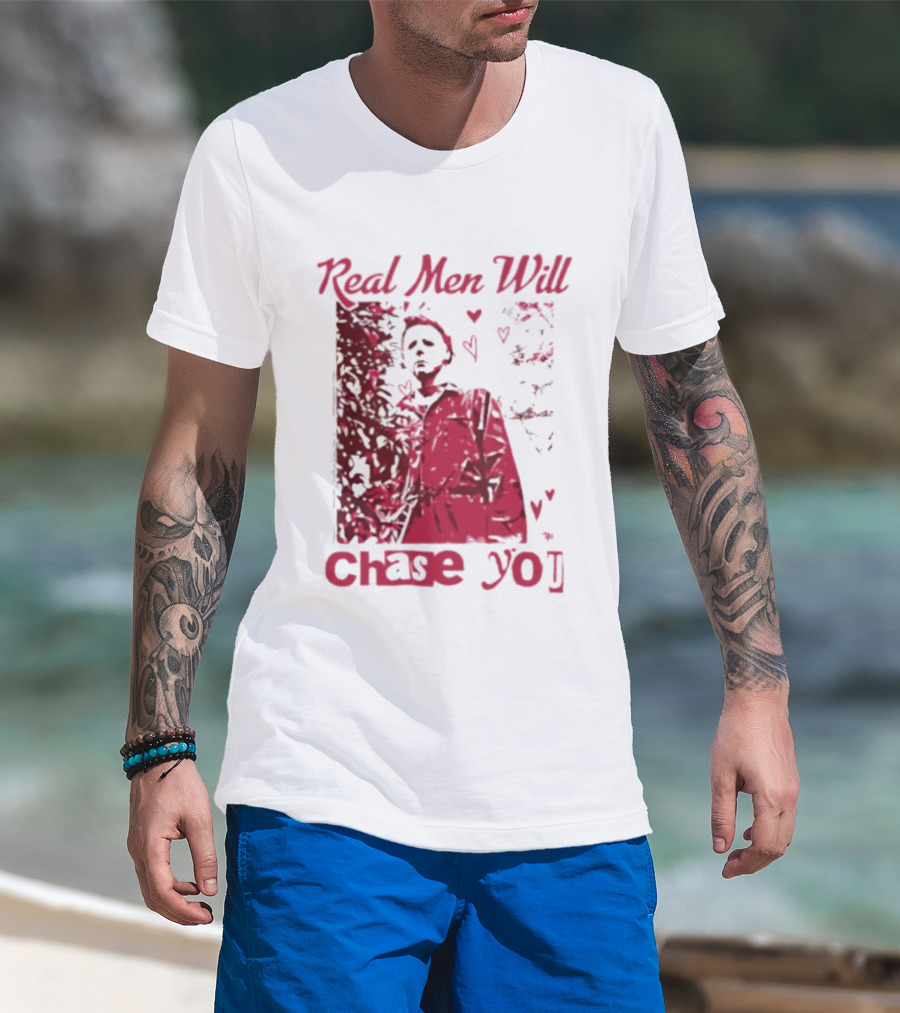 Real Men Will Chase You Michael Myers Halloween Hearts T-Shirt