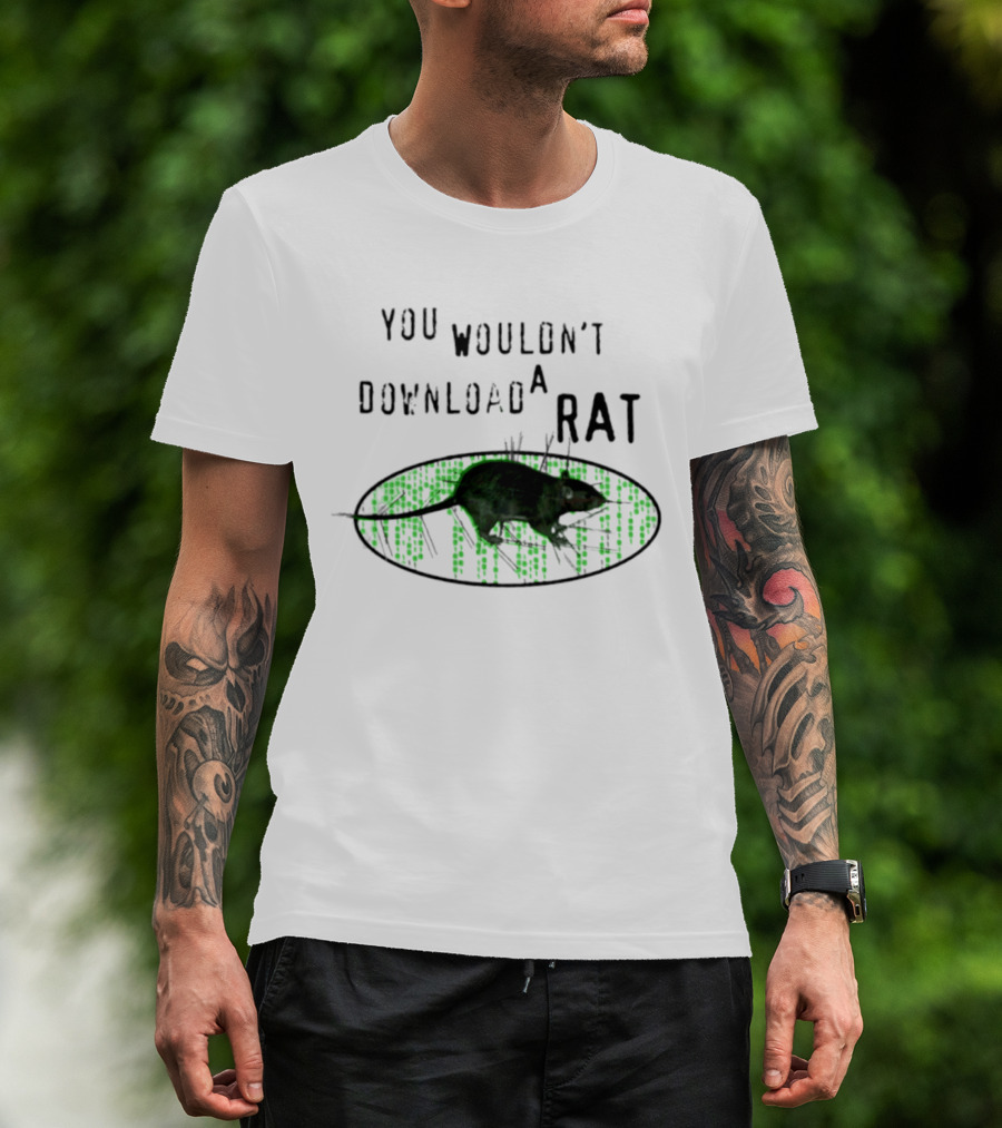 You Wouldn't Download A Rat Piracy Internet Humor Meme T-Shirt