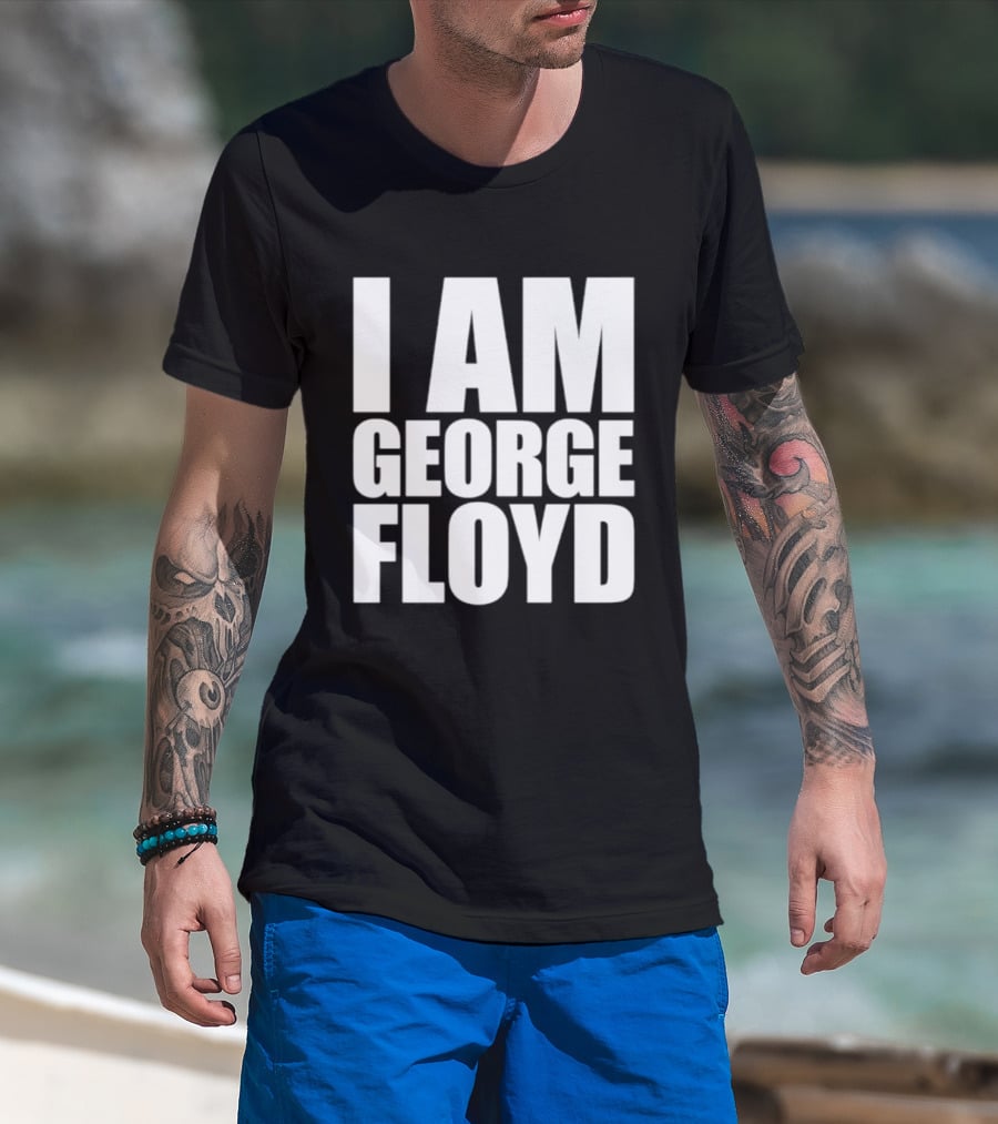 I Am George Floyd T-Shirt
