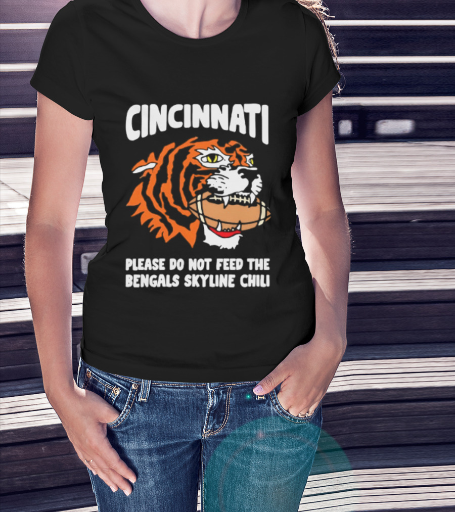 Cincinnati Bengals Please Do Not Feed The Bengals Skyline Chili Tiger Football T-Shirt