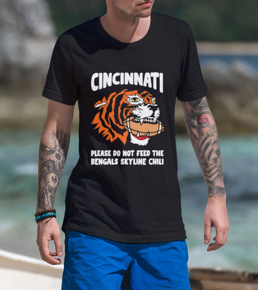 Cincinnati Bengals Please Do Not Feed The Bengals Skyline Chili Tiger Football T-Shirt