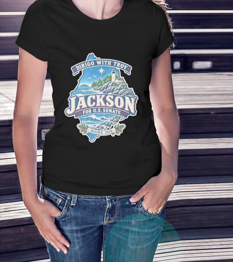 Dirigo With Troy Jackson Maine 2026 U.S. Senate Lighthouse And Pinecones T-Shirt
