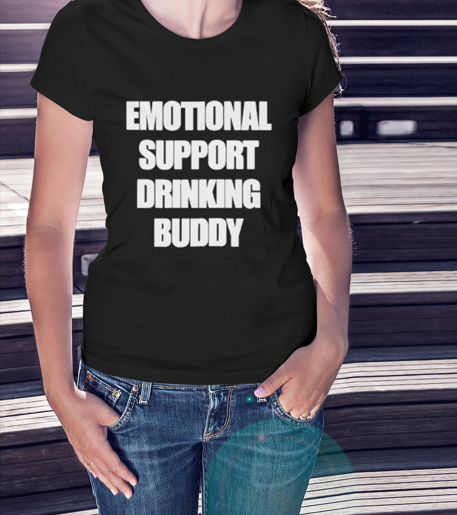 Emotional Support Drinking Buddy Funny Novelty T-Shirt