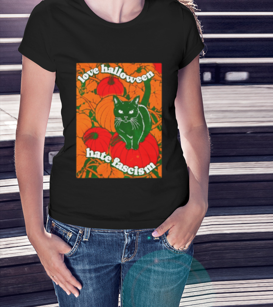 Love Halloween Hate Fascism Black Cat Pumpkins T-Shirt
