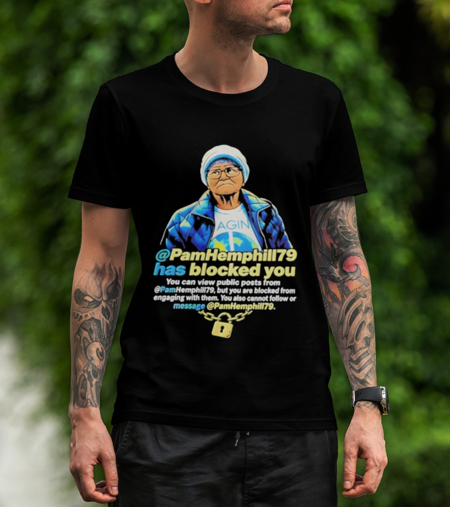 PamHemphill79 Has Blocked You Meme Social Media Message T-Shirt