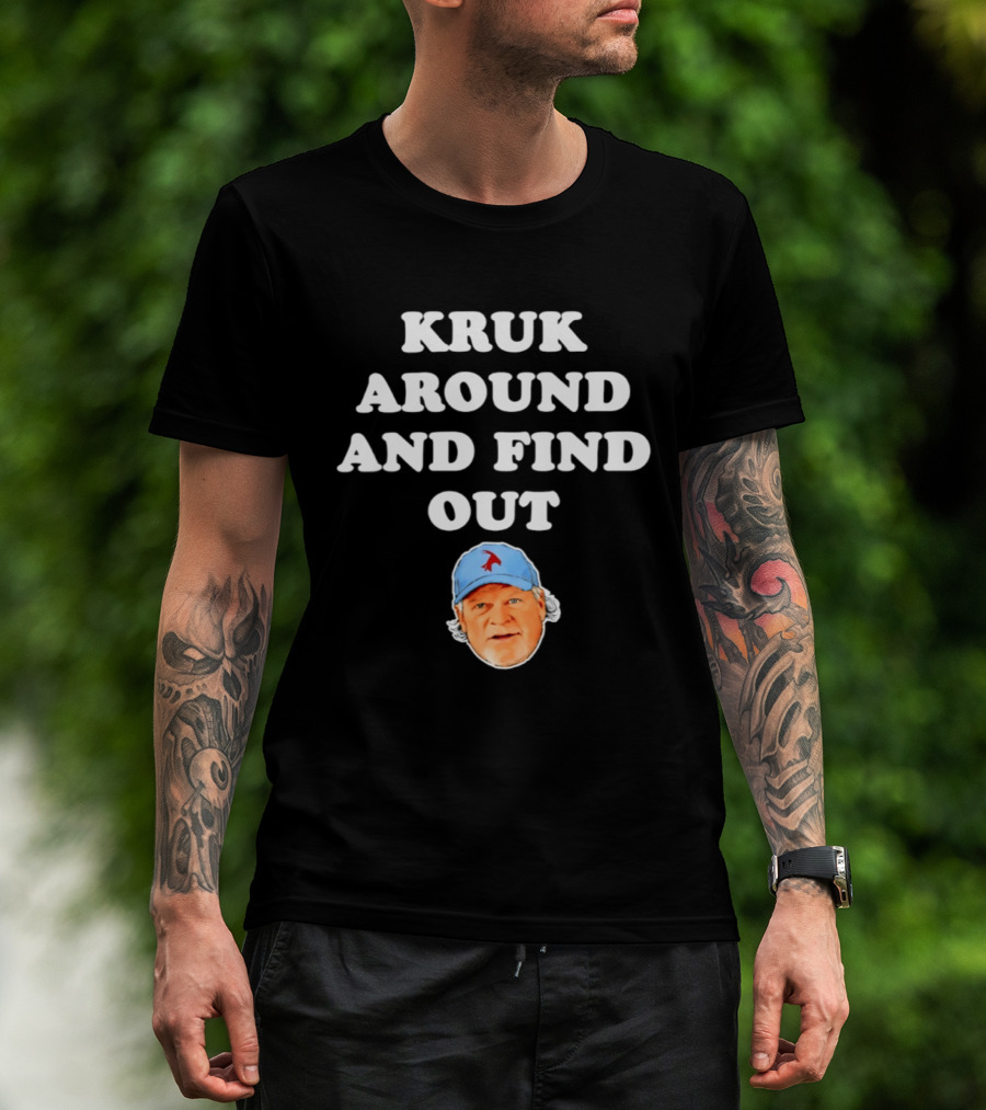 Philadelphia Phillies Kruk Around And Find Out T-Shirt