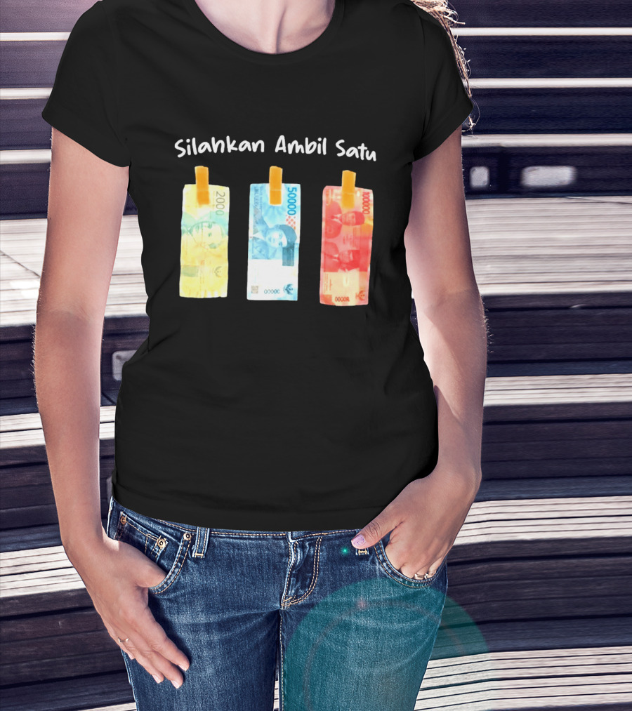 Silahkan Ambil Satu Please Take One Indonesian Rupiah Currency T-Shirt