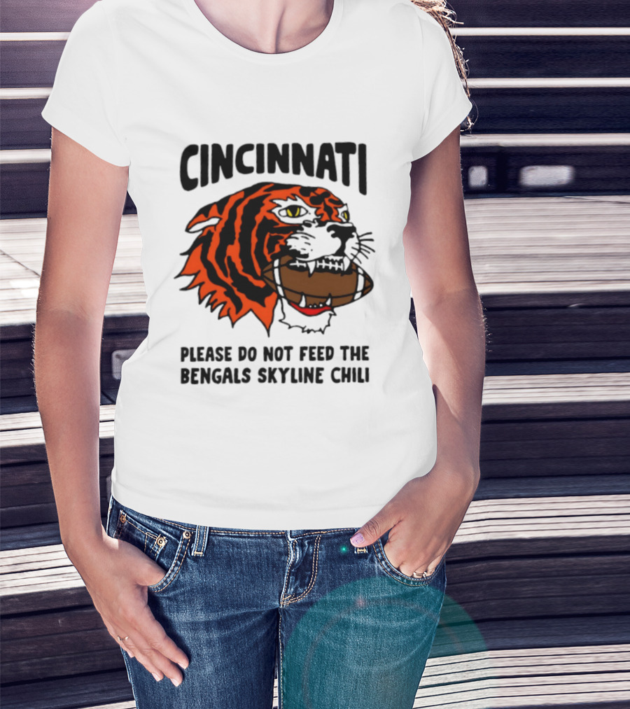 Cincinnati Please Do Not Feed The Bengals Skyline Chili Football Tiger T-Shirt