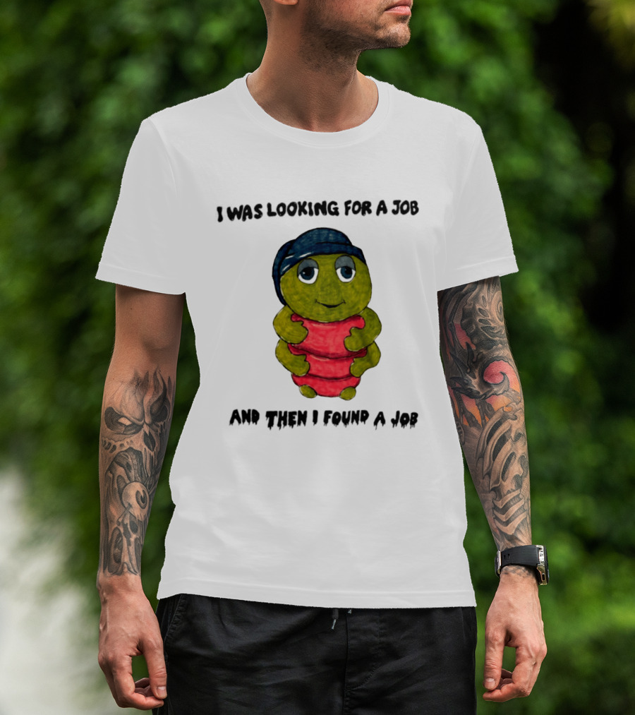 I Was Looking For A Job And Then I Found A Job Turtle Hugging Red Object T-Shirt