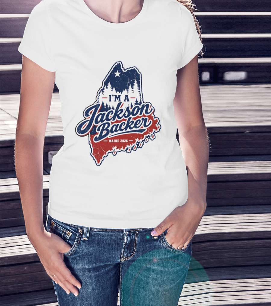 I'm A Jackson Backer Maine 2026 Forest And Star State Map T-Shirt