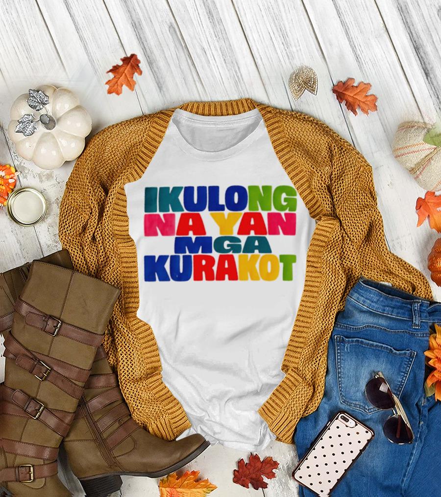 Ikulong Na Yan Mga Kurakot Colorful Block Letter T-Shirt