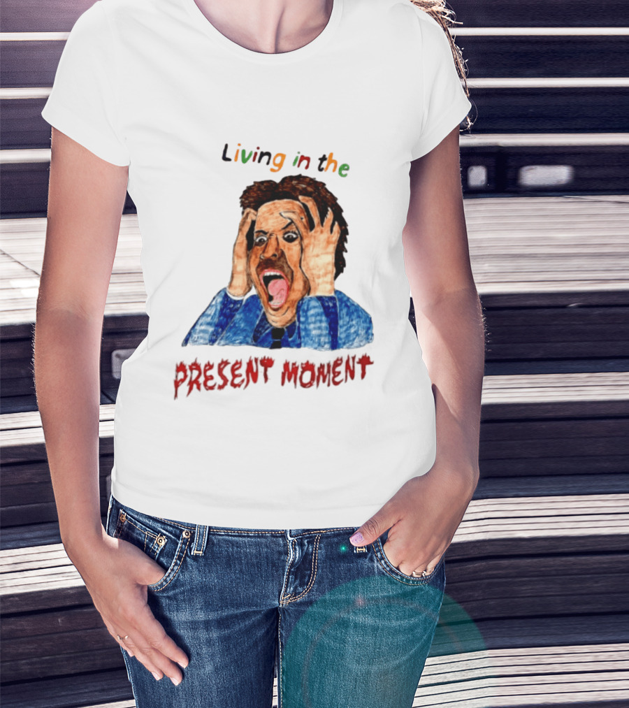Living In The Present Moment Scream Distressed Expression T-Shirt
