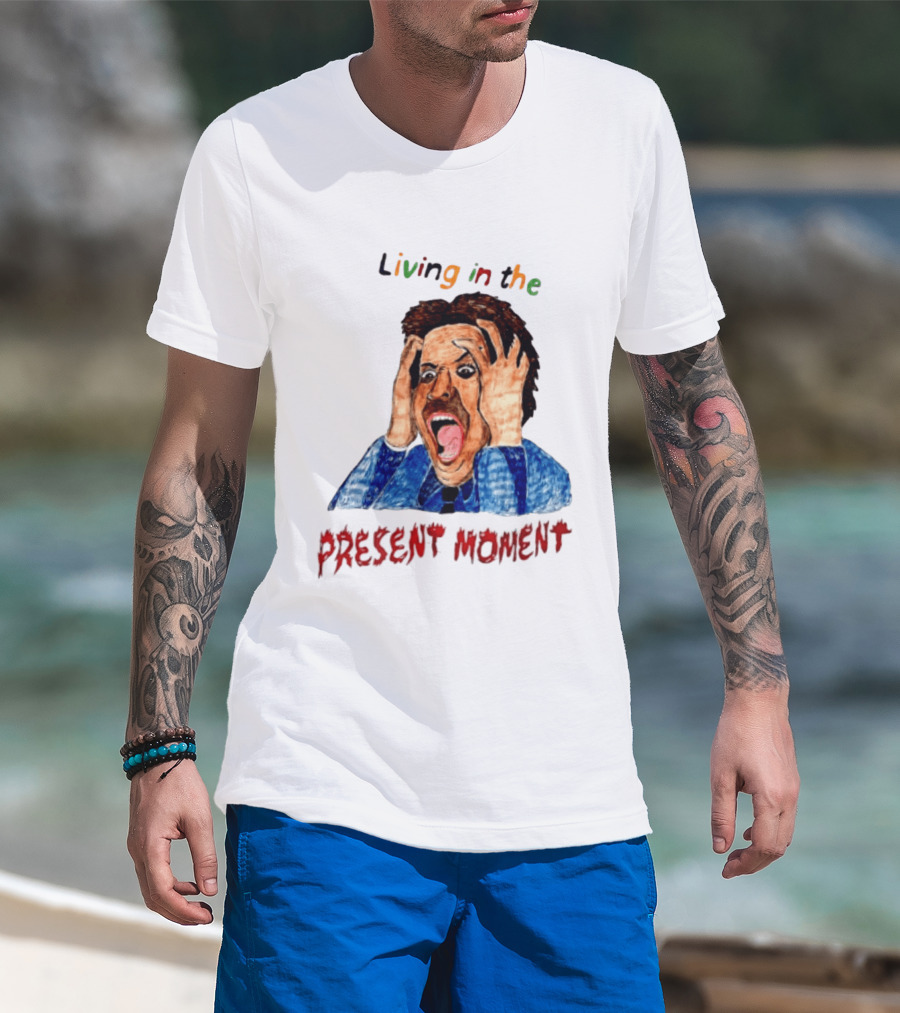 Living In The Present Moment Scream Distressed Expression T-Shirt