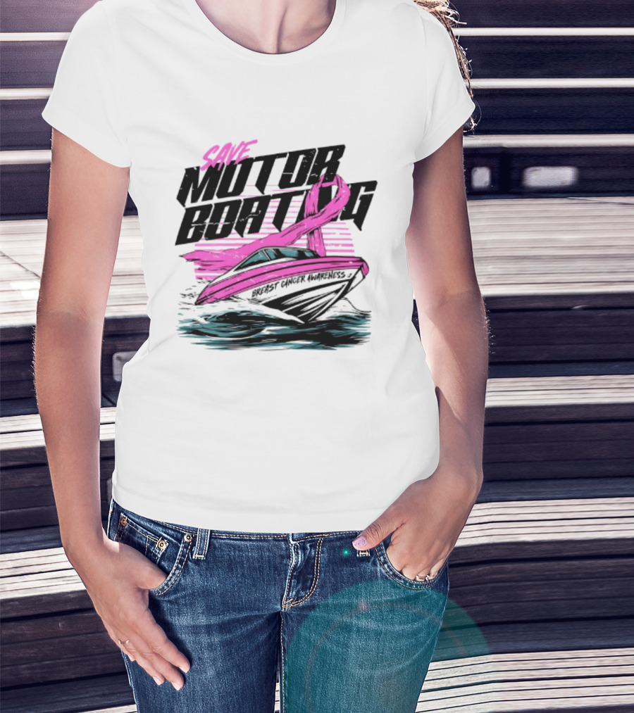 Save Motorboating Breast Cancer Awareness Pink Ribbon Boat T-Shirt