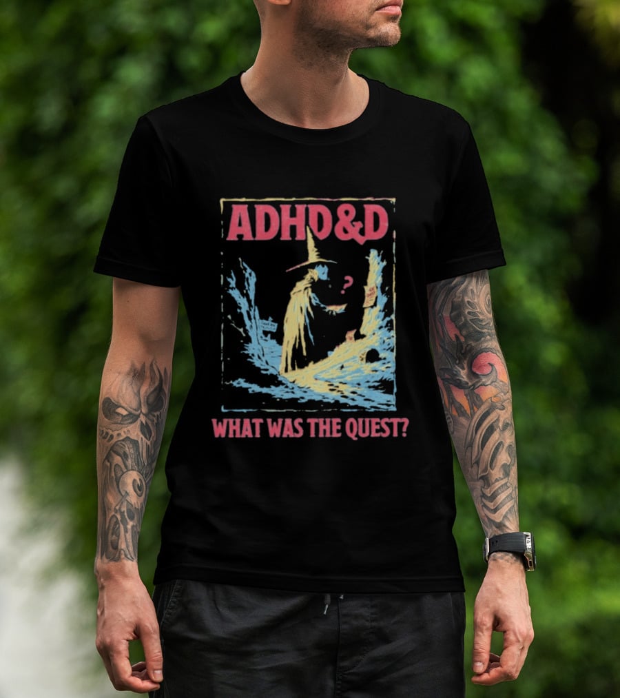 ADHD&D What Was The Quest Wizard And Question Mark In Abstract T-Shirt