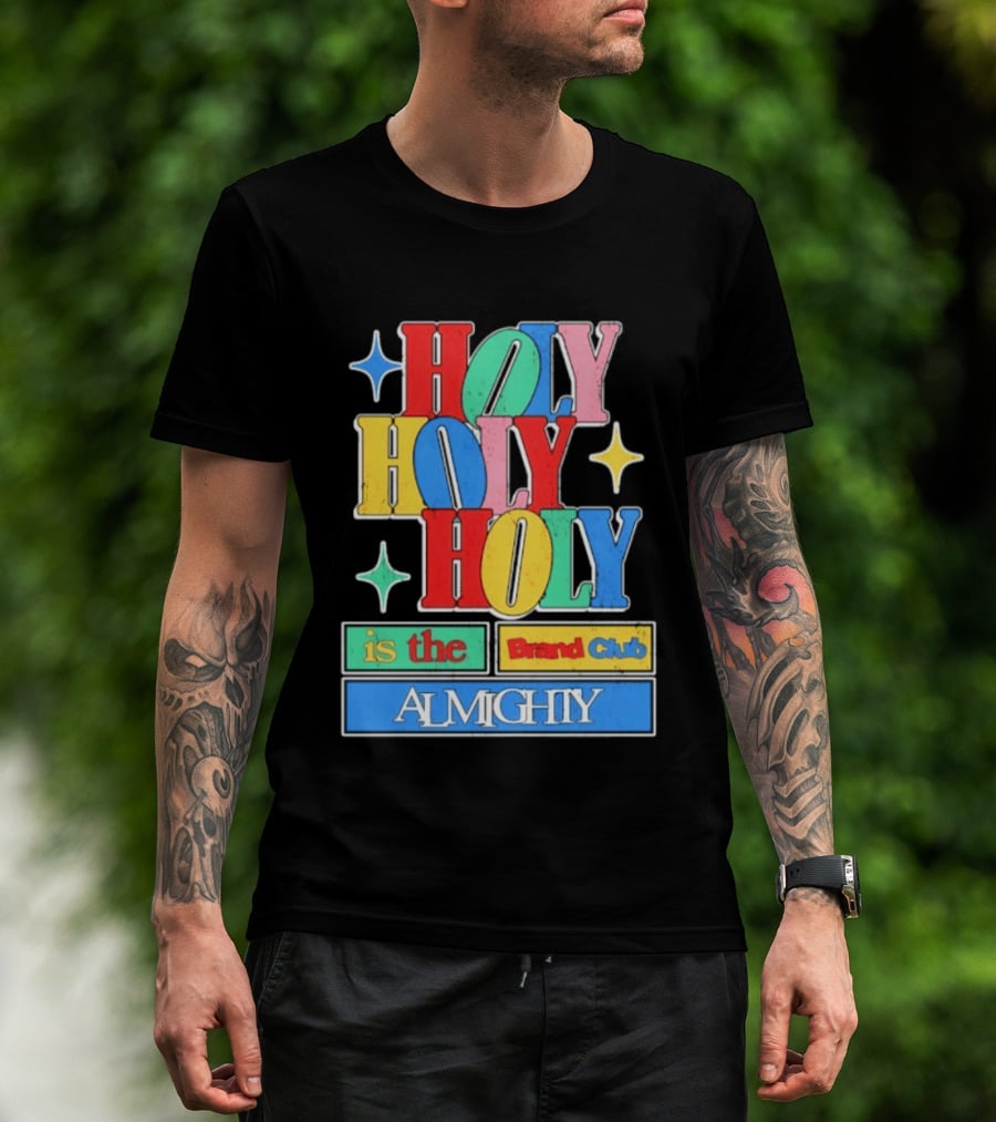 HOLY HOLY HOLY Is The Brand Club Almighty Colorful T-Shirt