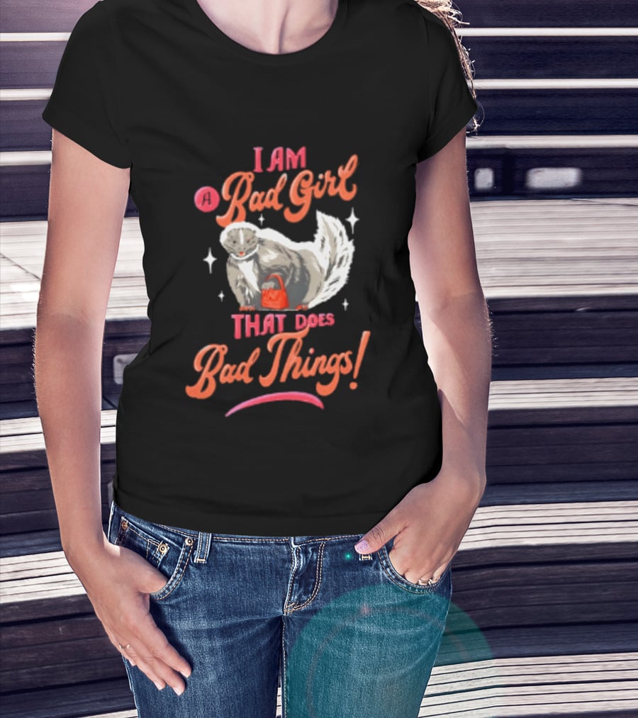 I Am A Bad Girl That Does Bad Things Skunk Carrying Red Purse T-Shirt