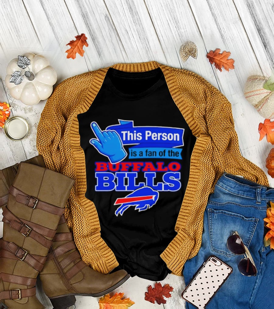 This Person Is A Fan Of The Buffalo Bills Football Team T-Shirt