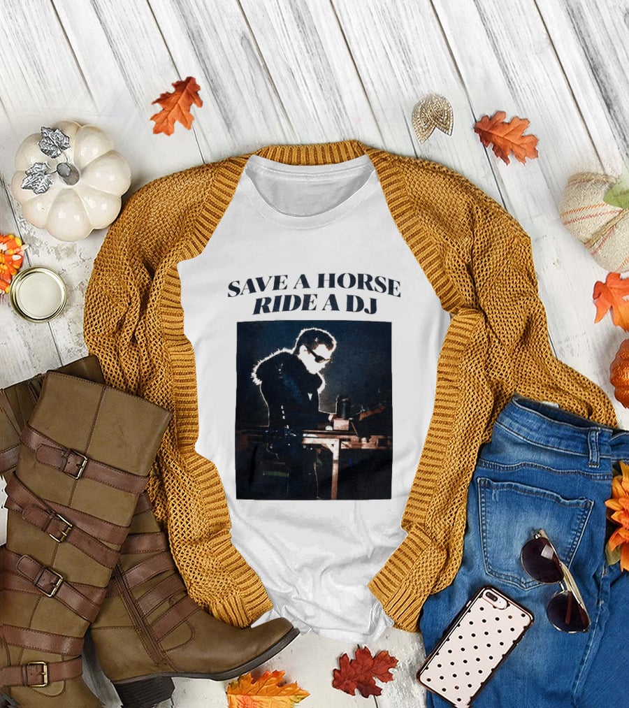 Save A Horse Ride A DJ Musician With Equipment And Sunglasses T-Shirt