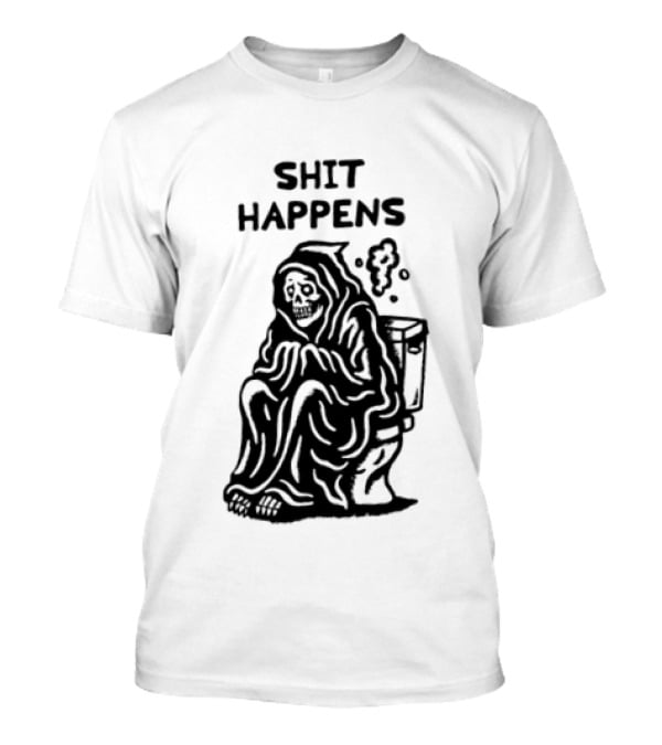 Shit Happens Grim Reaper Skeleton On Toilet T-Shirt