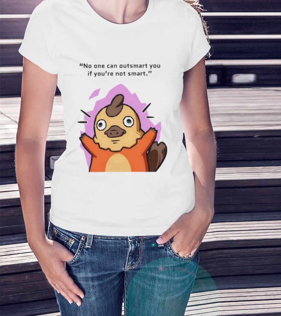 No One Can Outsmart You If You're Not Smart Funny Cute Creature T-Shirt
