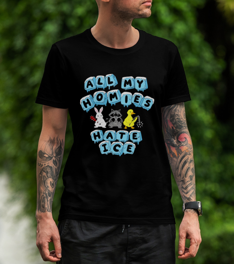 All My Homies Hate Ice Rabbit Raccoon Duck T-Shirt
