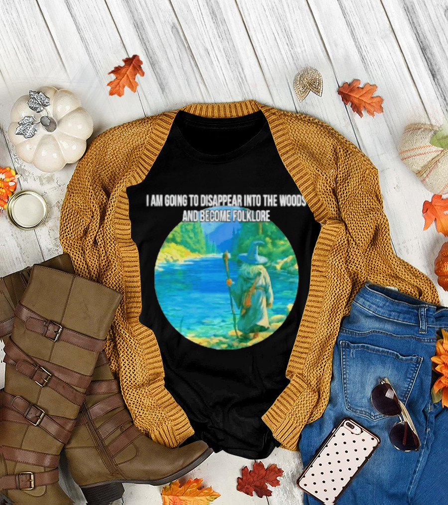 Wizard Disappear Into The Woods Become Folklore Forest Adventure T-Shirt