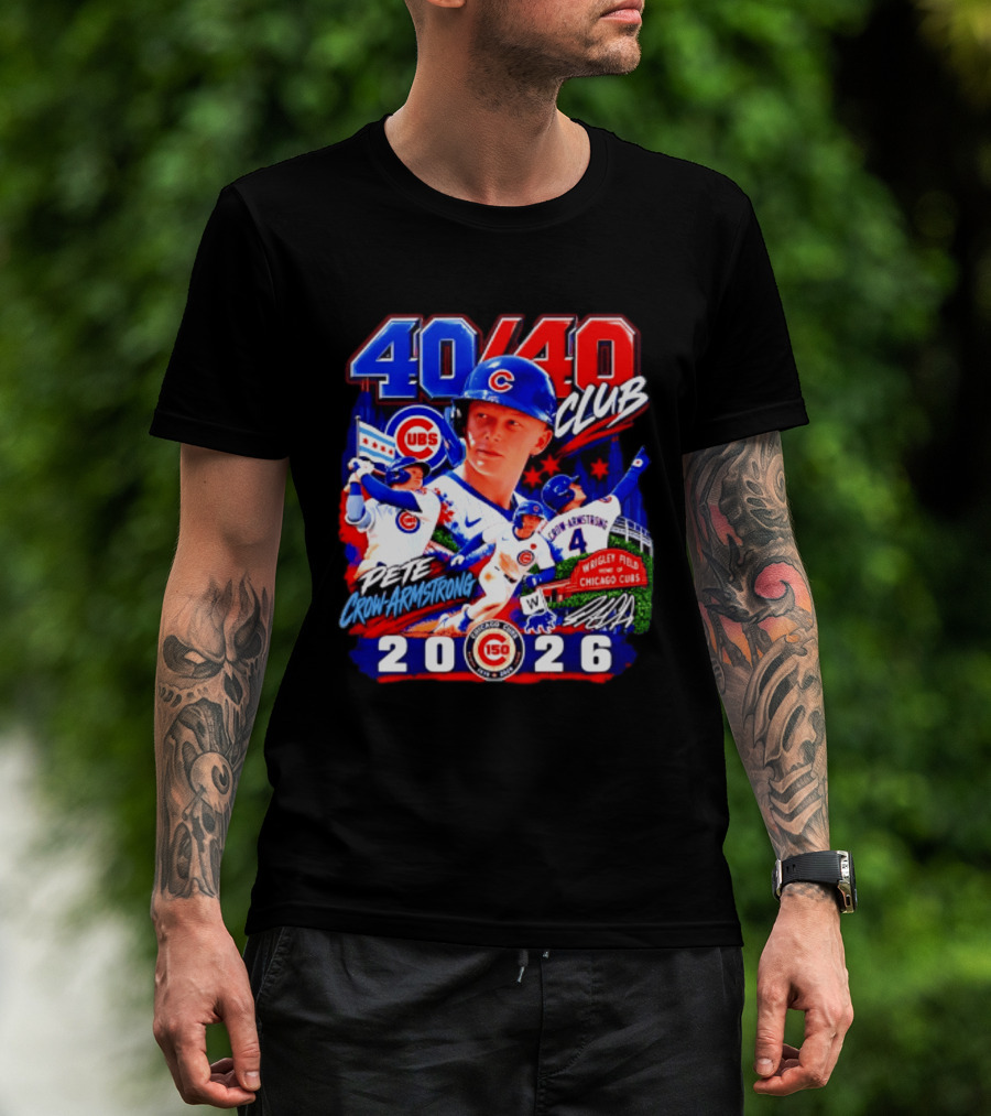 40/40 Club Pete Crow Armstrong Chicago Cubs Wrigley Field 2026 T-Shirt