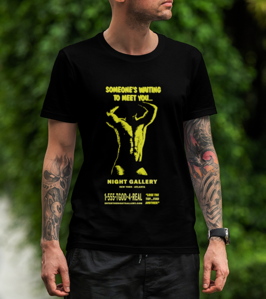 Someone's Waiting To Meet You Night Gallery New York Atlanta Call 1 555 700 4REAL T-Shirt