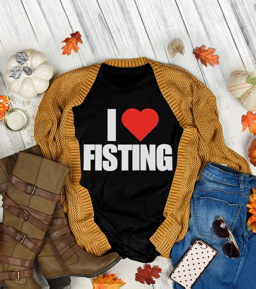 I Heart Fisting Text With Red Heart T-Shirt